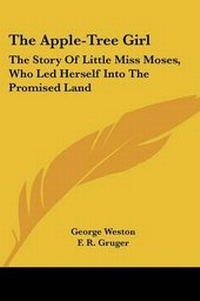 Enlarge image Cover: The Apple-Tree Girl - Kessinger Publishing