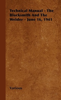 Abbildung von: Technical Manual - The Blacksmith And The Welder - June 16, 1941 - Read Books