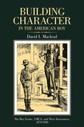 Cover: Building Character in the American Boy - University of Wisconsin Press