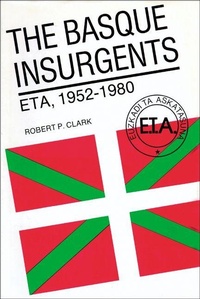 Enlarge image Cover: The Basque Insurgents - University of Wisconsin Press