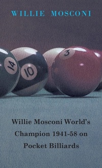 Abbildung von: Willie Mosconi World's Champion 1941-58 On Pocket Billiards - Read Books