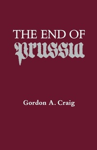 Enlarge image Cover: The End of Prussia - University of Wisconsin Press