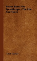 Cover: Petrus Borel The Lycanthrope - The Life And Times - Read Books