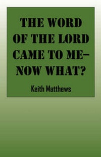 Enlarge image Cover: The Word of the Lord Came to Me--Now What? - Outskirts Press