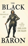 Abbildung von: The Black Baron - The Strange Life Of Gilles De Rais - Read Books