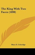 Cover: The King With Two Faces (1898) - Kessinger Publishing