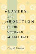 Cover: Slavery and Abolition in the Ottoman Middle East - University of Washington Press