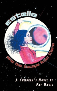 Enlarge image Cover: Estelle and the Escape from Mars - AuthorHouse