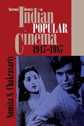 Cover: National Identity in Indian Popular Cinema, 1947-1987 - University of Texas Press