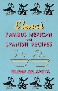 Abbildung von: Elena's Famous Mexican And Spanish Recipes - Read Books