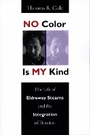 Cover: No Color Is My Kind - University of Texas Press