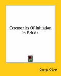 Abbildung von: Ceremonies Of Initiation In Britain - Kessinger Publishing