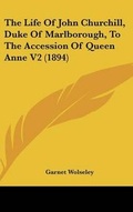 Cover: The Life Of John Churchill, Duke Of Marlborough, To The Accession Of Queen Anne V2 (1894) - Kessinger Publishing