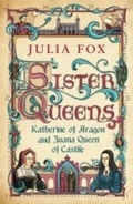 Cover: Sister Queens - Weidenfeld & Nicolson
