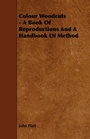 Cover: Colour Woodcuts - A Book Of Reproductions And A Handbook Of Method - Read Books