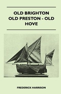 Cover: Old Brighton - Old Preston - Old Hove - Read Books