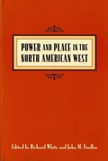 Cover: Power and Place in the North American West - University of Washington Press