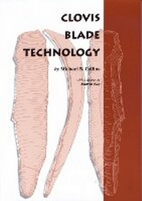 Enlarge image Cover: Clovis Blade Technology - University of Texas Press