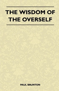 Enlarge image Cover: The Wisdom Of The Overself - Read Books
