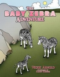 Enlarge image Cover: The Baby Zebra Adventure - AuthorHouse