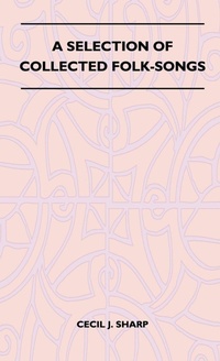 Enlarge image Cover: A Selection of Collected Folk-Songs - Read Books