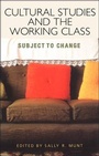 Cover: Cultural Studies and the Working Class - Continuum International Publishing Group Ltd.