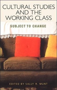 Enlarge image Cover: Cultural Studies and the Working Class - Continuum International Publishing Group Ltd.