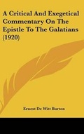 Cover: A Critical And Exegetical Commentary On The Epistle To The Galatians (1920) - Kessinger Publishing