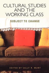 Enlarge image Cover: Cultural Studies and the Working Class - Continuum International Publishing Group Ltd.