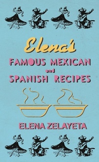 Abbildung von: Elena's Famous Mexican And Spanish Recipes - Read Books