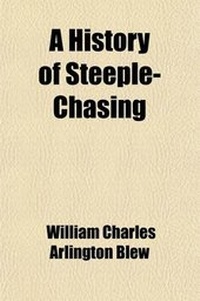 Enlarge image Cover: A History of Steeple-Chasing - General Books