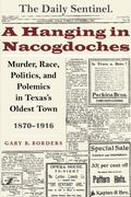 Cover: A Hanging in Nacogdoches - University of Texas Press