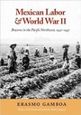 Cover: Mexican Labor and World War II - University of Washington Press