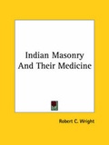 Bild: Indian Masonry And Their Medicine - Kessinger Publishing