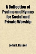 Cover: A Collection of Psalms and Hymns for Social and Private Worship - General Books