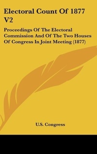 Abbildung von: Electoral Count of 1877 V2 - Kessinger Publishing
