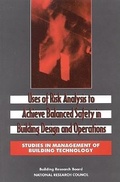 Cover: Uses of Risk Analysis to Achieve Balanced Safety in Building Design and Operations - National Academies Press