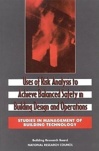 Enlarge image Cover: Uses of Risk Analysis to Achieve Balanced Safety in Building Design and Operations - National Academies Press