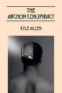 Enlarge image Cover: The Archon Conspiracy - Outskirts Press