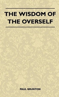 Enlarge image Cover: The Wisdom Of The Overself - Read Books