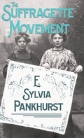 Cover: The Suffragette Movement - An Intimate Account Of Persons And Ideals - Read Books