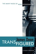 Cover: James Dean Transfigured - University of Texas Press