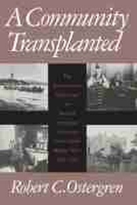 Enlarge image Cover: A Community Transplanted - University of Wisconsin Press