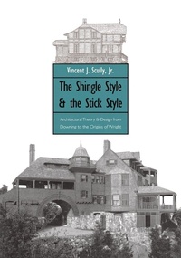 Enlarge image Cover: The Shingle Style and the Stick Style - Yale University Press