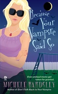 Cover: Because Your Vampire Said So - Signet Book