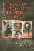 Cover: Heroes and Hero Cults in Latin America - University of Texas Press