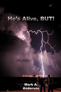 Enlarge image Cover: He's Alive, BUT! - Trafford Publishing