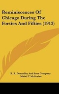 Cover: Reminiscences Of Chicago During The Forties And Fifties (1913) - Kessinger Publishing