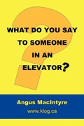 Cover: What Do You Say to Someone in an Elevator? - Trafford Publishing