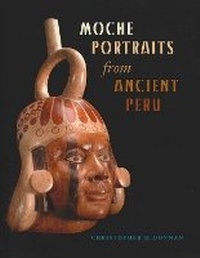 Abbildung von: Moche Portraits from Ancient Peru - University of Texas Press